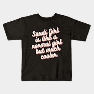 Saudi girl is much cooler Kids T-Shirt